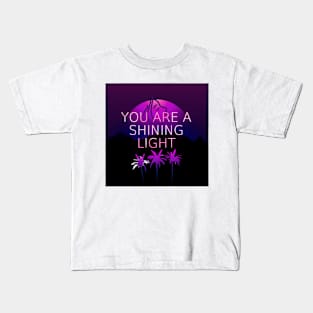 You are a shining light Kids T-Shirt